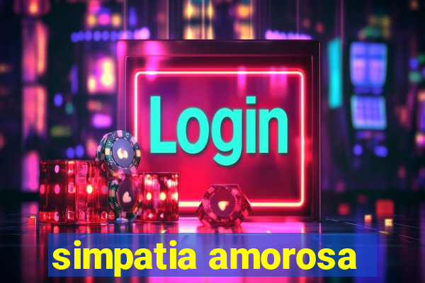 simpatia amorosa